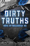 Dirty Truths: Boys of Bellerose Book 2 (en Inglés)