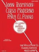 John Thompson's Modern Course for the Piano (Curso Moderno) - First Grade, Part 1 (Spanish): First Grade, Part 1 - Spanish (en Inglés)