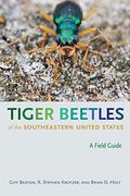 Tiger Beetles of the Southeastern United States: A Field Guide (en Inglés)