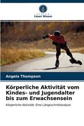 Körperliche Aktivität vom Kindes- und Jugendalter bis zum Erwachsensein (in German)
