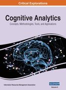 Cognitive Analytics: Concepts, Methodologies, Tools, and Applications, VOL 2 (en Inglés)