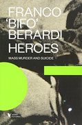 Heroes: Mass Murder and Suicide (Verso Futures) (en Inglés)
