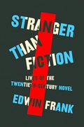 Stranger Than Fiction: Lives of the Twentieth-Century Novel (en Inglés)