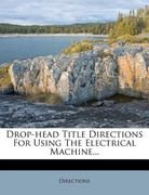 drop-head title directions for using the electrical machine... (en Inglés)