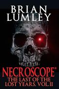 Necroscope: The Last of the Lost Years, Vol. Ii
