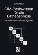 CIM-Basiswissen Für Die Betriebspraxis: Für Unternehmer Und Führungskräfte Kleiner Und Mittlerer Unternehmen (en Alemán)