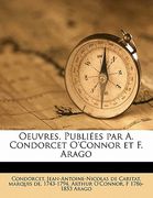Oeuvres. Publiées par A. Condorcet O'Connor et F. Arago Volume 2 (en Francés)