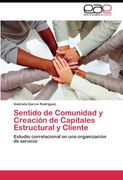 Sentido de Comunidad y Creación de Capitales Estructural y Cliente: Estudio correlacional en una organización de servicio