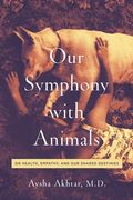 Our Symphony with Animals: On Health, Empathy, and Our Shared Destinies (en Inglés)