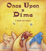 Once Upon a Dime: A Math Adventure (Charlesbridge Math Adventures) (en Inglés)