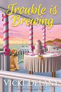 Trouble is Brewing (Tea by the sea Mysteries)