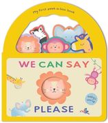 We can say Please: My First Peek-A-Boo Book: Board Book With Handle (Baby's World) (en Inglés)