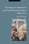 The Hague Conferences and International Politics, 1898-1915 (en Inglés)