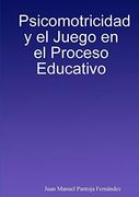 Psicomotricidad y el Juego en el Proceso Educativo
