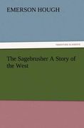 the sagebrusher a story of the west (en Inglés)