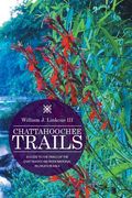 Chattahoochee Trails: A Guide to the Trails of the Chattahoochee River National Recreation Area (en Inglés)