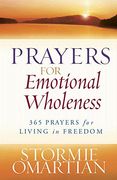 Prayers for Emotional Wholeness: 365 Prayers for Living in Freedom (en Inglés)