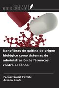 Nanofibras de quitina de origen biológico como sistemas de administración de fármacos contra el cáncer