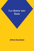 La chasse aux lions (en Francés)