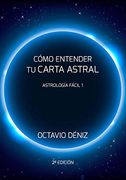 Como Entender tu Carta Astral - Segunda Edicion: Volume 1 (Astrología Fácil)