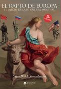 El Rapto de Europa: El Inicio de la iii Guerra Mundial