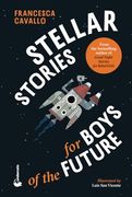 Stellar Stories for Boys of the Future (en Inglés)