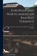 European and North American Railway Terminus [microform]: Sydney, Cape-Breton, the Nearest Port in British North America to Europe (en Inglés)