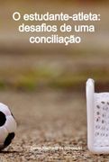 O Estudante-Atleta: Desafios de uma Conciliação (en Portugués)