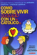 como sobrevivir casado con un catolico - henesy michael - lumen argentina