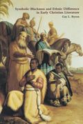 symbolic blackness and ethnic difference in early christian literature