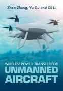 Wireless Power Transfer for Unmanned Aircraft. Fundamentals, Design, and Control