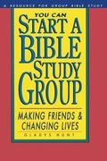 You can Start a Bible Study: Making Friends, Changing Lives (Fisherman Bible Studyguides) (en Inglés)