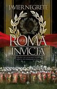 Roma Invicta: Cuando las Legiones Fueron Capaces de Derribar el Cielo