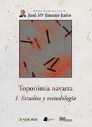 Obras Completas de José María Jimeno Jurío: Toponimia navarra. I. Estudios y metodología: 40 (Obras Completas J. Mª Jimeno Jurío)