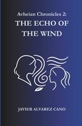 The Echo of the Wind: Avheian Chronicles - Book 2 (en Inglés)