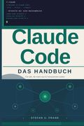 Claude Code - Das Handbuch. Für alle, die mehr aus KI herausholen wollen (en Alemán)