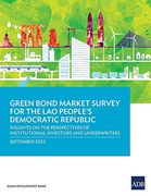 Green Bond Market Survey for the lao People's Democratic Republic: Insights on the Perspectives of Institutional Investors and Underwriters (Paperback) (en Inglés)