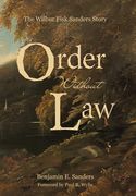 Order Without Law: The Wilbur Fisk Sanders Story (en Inglés)