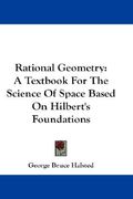 rational geometry: a textbook for the science of space based on hilbert's foundations