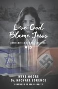 Love god Blame Jews: Antisemitism and the end Times (en Inglés)