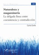 Naturaleza y megaminería. La delgada línea entre coexistencia y contradicción