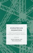 Eurafrican Migration: Legal, Economic and Social Responses to Irregular Migration 