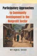 Participatory Approaches to Community Development in the Nonprofit Sector (en Inglés)