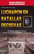 Lucharon En Batallas Decisivas