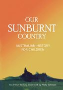 Our Sunburnt Country: Australian history for children