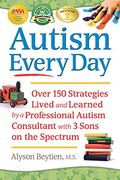 raising the entire autism spectrum,heartfelt humor and practical advice from a mom of three boys on the autism spectrum (en Inglés)