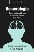 Numérologie: comprendre qui je suis et pourquoi je suis né(e) ! (en Francés)