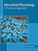 Microbial Physiology: A Practical Approach (en Inglés)