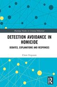 Detection Avoidance in Homicide (Routledge Studies in Criminal Behaviour) (en Inglés)