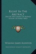 right in the abstract: one of the course of friends' lyceum lectures (1862)